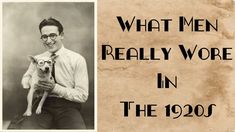 What Men REALLY Wore in The 1920s || Fashion Archaeology Ep. 2 Decades Fashion, 1920s Mens Fashion, Vintage Mens Fashion, Bees Knees, Historical Clothing, Educational Materials