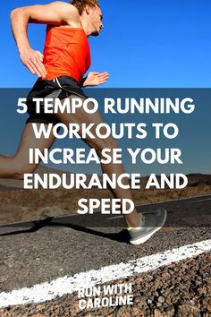 a man running with the words 5 tempo running workouts to increase your endurance and speed