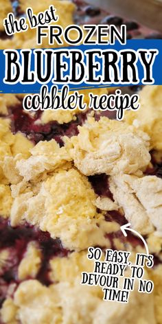 the best frozen blueberry cobbler recipe so easy it's ready to devour no time