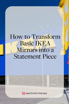 a street sign with the words how to transform basic ikea mirrors into a statement piece