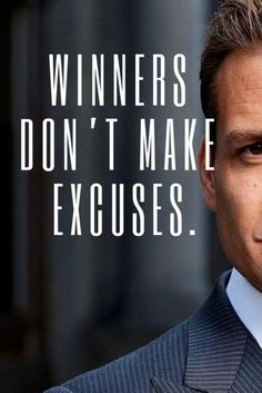 a man wearing a suit and tie with the caption winners don't make excuses