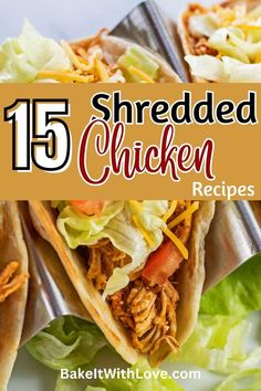 shredded chicken tacos with lettuce and cheese on top are featured in this recipe