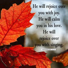 an orange leaf with the words he will rejoice over you with joy, he will calm you in his love he will rejoice over you with singing