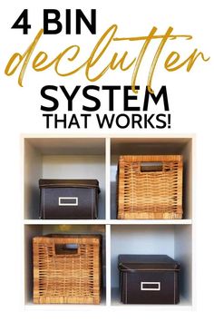 four wicker boxes with the words 4 bin declutter system that works