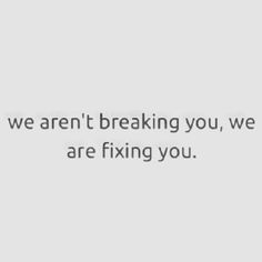 an image with the words we are breaking you, we are fixing you