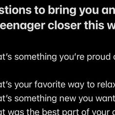 an ad with the words, questions to bring you and your teenager closer this week