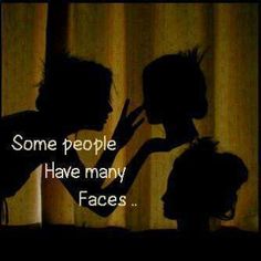 some people have many faces and are silhouetted against a curtain with the words, some people have many faces