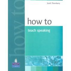 a book cover with the words how to teach speaking