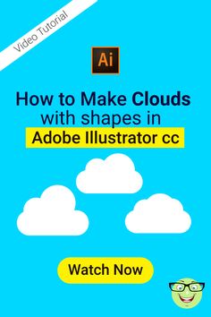 the cover of adobe's how to make clouds with shapes in adobe illustrator cc