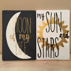 two canvases with the words moon my life and sun and stars painted on them