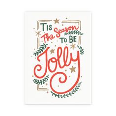 a christmas card with the words tis season to be jolly on it's front