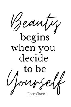 a quote that says beauty begins when you decide to be yourself coco chanel on white background