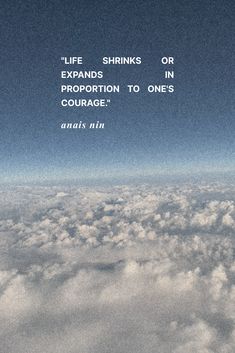 an airplane flying above the clouds with a quote on it that reads life shrinks or expands in proportion to one's courage