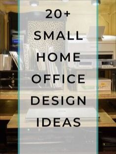 the words, 20 small home office design ideas