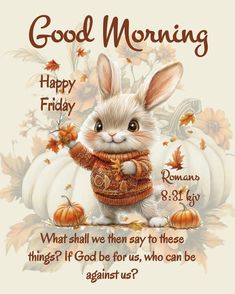 a white rabbit wearing a scarf and pumpkins with the words good morning on it