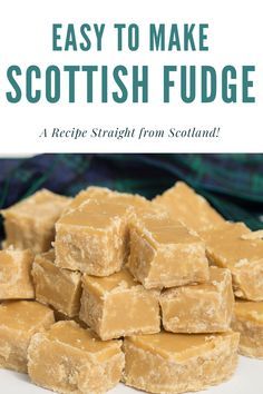 easy to make scottish fudge recipe with text overlay