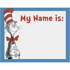 the cat in the hat is holding up a sign that says, my name is