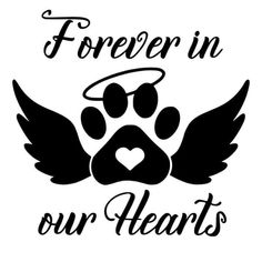 a dog paw with angel wings and the words forever in our hearts