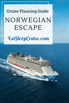 a cruise ship with the words cruise planning guide norwegian escape on it's side