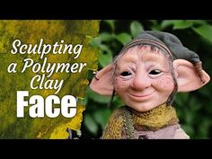 a close up of a troll face with text overlay reading sculpting a polymer clay face