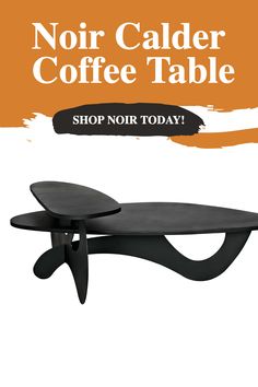 a coffee table with the text noir caler coffee table shop now today