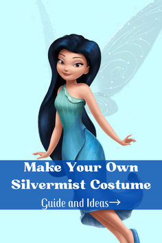 a cartoon fairy with the words make your own silvermist costume guide and ideas on it