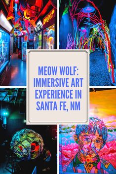 neon art is featured in this collage with the words meow wolf immersive art experience in santa fe, nm