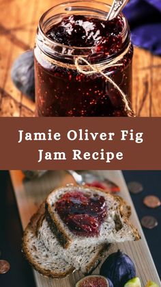 jam and bread on a cutting board with the words jamie ollier fig jam recipe