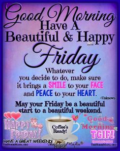 a coffee cup with the words good morning have a beautiful and happy friday