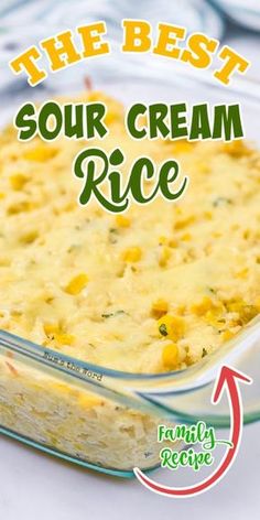 the best sour cream rice recipe is in a glass casserole dish with an arrow pointing to it