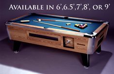 the pool table is available in 6'6 & 8'8 or 9 '