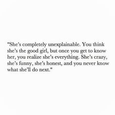 the quote for she's completely uneplanable you think she's the good girl, but once you get to know her