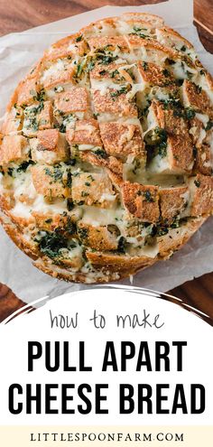 pull apart cheese bread with spinach and parmesan on top, in front of the text overlay reads how to make pull apart cheese bread