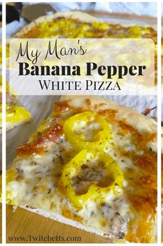 two slices of banana pepper white pizza on a cutting board with text overlay that reads, my mom's banana pepper white pizza