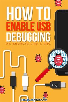 how to enable usb debugging on an android like a pro by celllarnews com