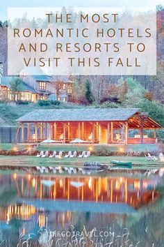 the most romantic hotels and resort to visit this fall