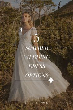 a woman in a wedding dress with the words 5 summer wedding dress options on it