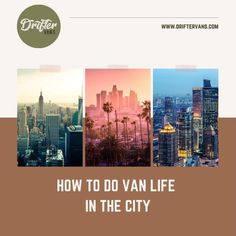 the cover of how to do van life in the city with pictures of buildings and palm trees