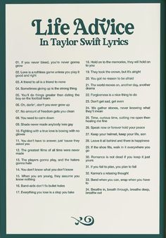 a poster with the words life advice in taylor swift's styles on it,