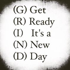 the words are written in black and white on a light colored background, which has been altered to say get ready it's a new d day