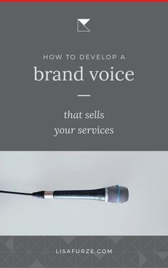 a microphone with the words how to developing a brand voice that sells your services