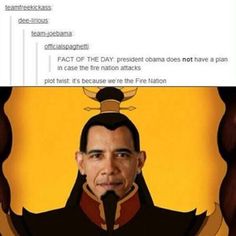 Firelord Obama The Fire Nation, Earth Kingdom, Water Tribe, Avatar Funny, Air Bender, Team Avatar, Cabbages, Fire Nation, Avatar Airbender