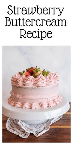 a strawberry buttercream cake on a plate with the title overlaying it