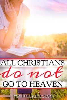 a woman sitting on a bench reading a book with the words, all christians do not go to heaven