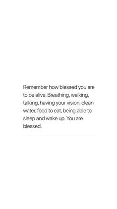 a white wall with a poem written on it that says,'remember how blessed you are to be alive, breathing, walking talking about taking your vision clean water,