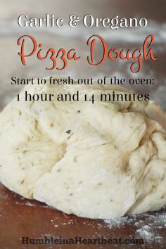 garlic and oregano pizza dough on a wooden table with text overlay that reads how to make garlic and oregano pizza dough start to fresh out of the oven