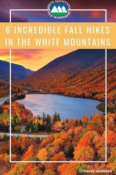 the white mountains with text that reads 6 incredible fall hikes in the white mountains