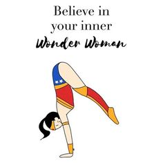 a woman doing yoga with the words believe in your inner wonder woman