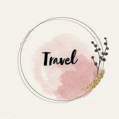 the word travel written in black ink on a pink watercolor circle with gold glitter