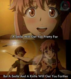 two anime characters with the caption that says,'a smile will get you pretty far but a smile and a knife will get you farther